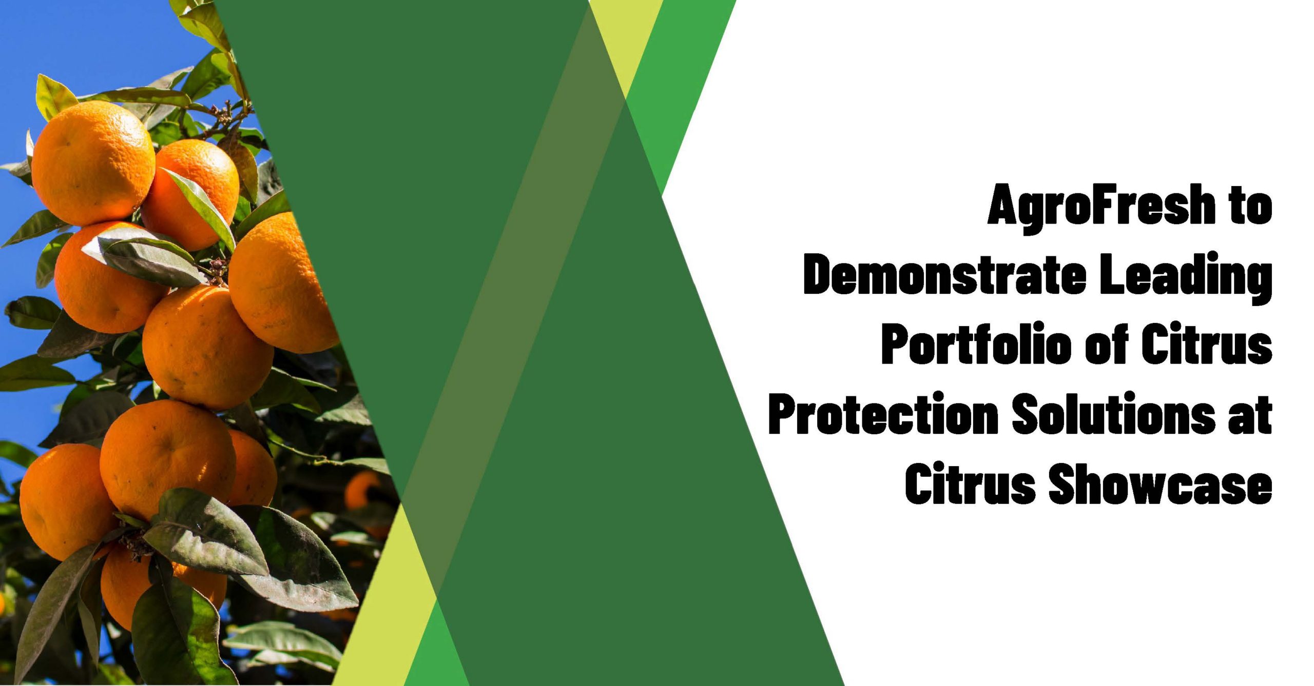 AgroFresh to Demonstrate Leading Portfolio of Citrus Protection Solutions at Citrus Showcase